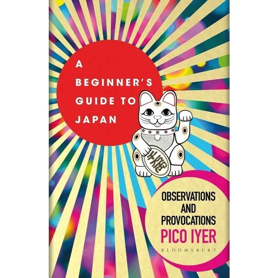 Pico Iyer: A Beginner's Guide to Japan
