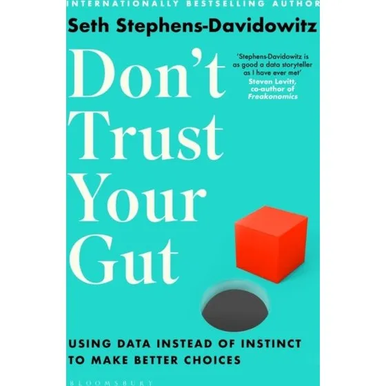 Don't Trust Your Gut af Seth Stephens-Davidowitz