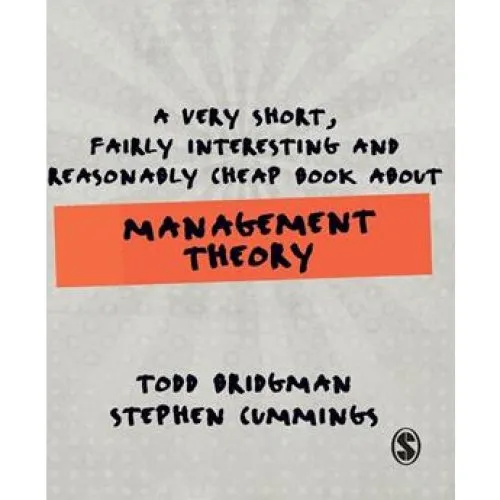 A Very Short, Fairly Interesting and Reasonably Cheap Book about Management Theory