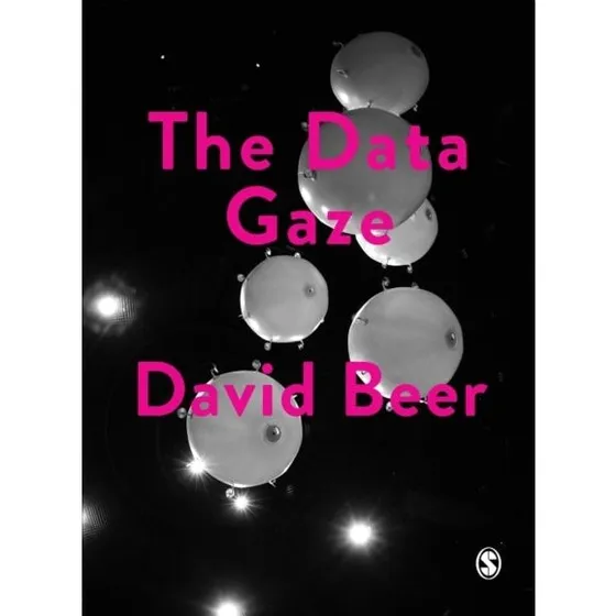 The Data Gaze - David Beer (Bog)