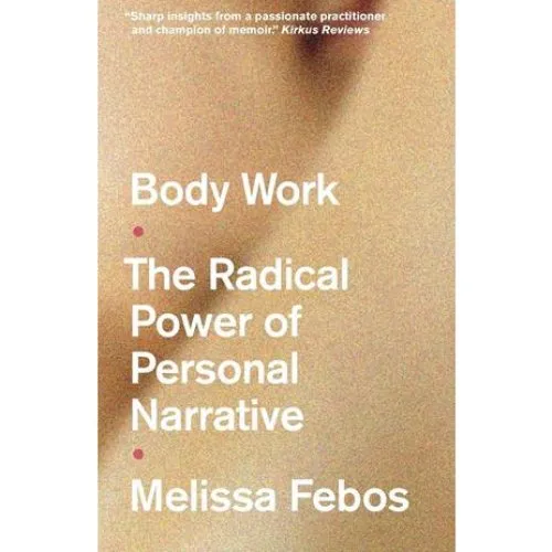Melissa Febos: Body Work - Bog