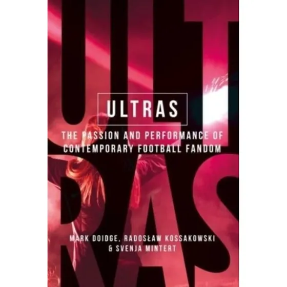 Ultras - Mark Doidge, Radosaw Kossakowski & Svenja-Maria Mintert