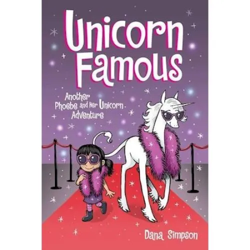 Dana Simpson: Unicorn Famous (Phoebe and Her Unicorn)