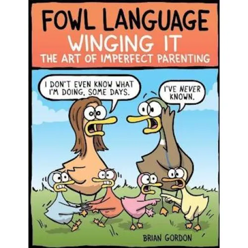 Brian Gordon: Fowl Language: Winging It - Bog