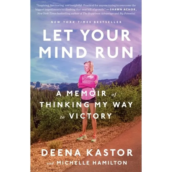 Let Your Mind Run - Deena Kastor & Michelle Hamilton