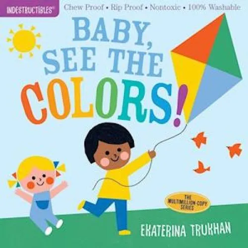 Indestructibles: Baby, See the Colors! - Ekaterina Trukhan & Amy Pixton