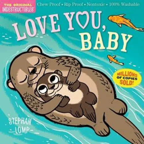 Indestructibles: Love You, Baby - Amy Pixton & Stephan Lomp