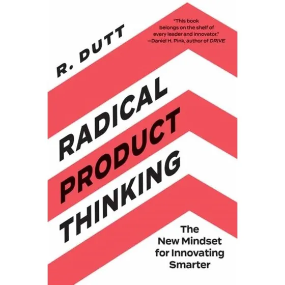 Radical Product Thinking