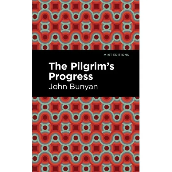 John Bunyan: The Pilgrim's Progress