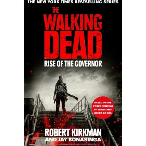 Rise of the Governor - Jay Bonansinga & Robert Kirkman