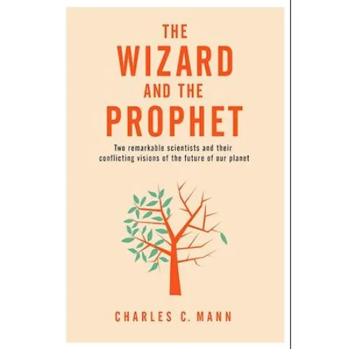 The Wizard and the Prophet - Charles C. Mann - Bog