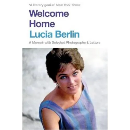 Lucia Berlin: Welcome Home - Bog