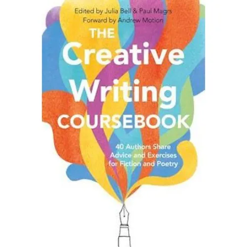 The Creative Writing Coursebook - Paul Magrs & Julia Bell