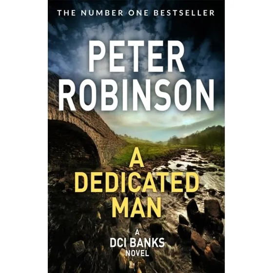 Peter Robinson: A Dedicated Man (Alan Banks Mystery)
