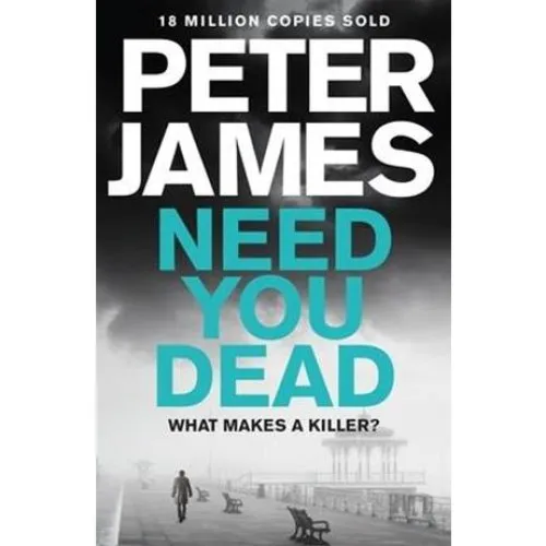 Peter James: Need You Dead - Bog