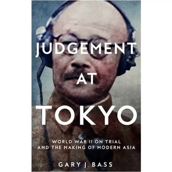 Judgement at Tokyo - Gary J. Bass