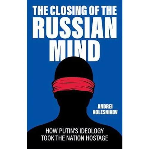 The Closing of the Russian Mind - Andrei Kolesnikov (Bog)