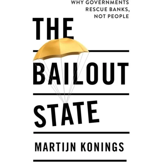 The Bailout State af Martijn Konings