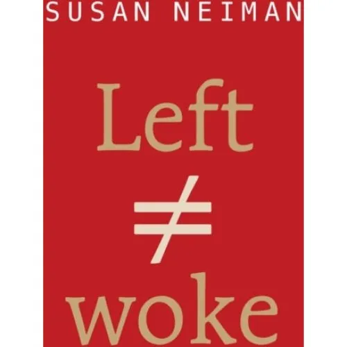 Susan Neiman: Left Is Not Woke (Trykt bog)