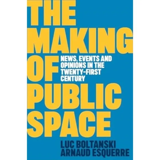 The Making of Public Space af Luc Boltanski & Arnaud Esquerre