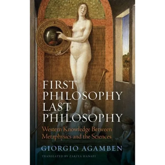 First Philosophy Last Philosophy af Giorgio Agamben