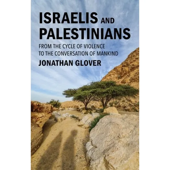 Jonathan Glover: Israelis and Palestinians