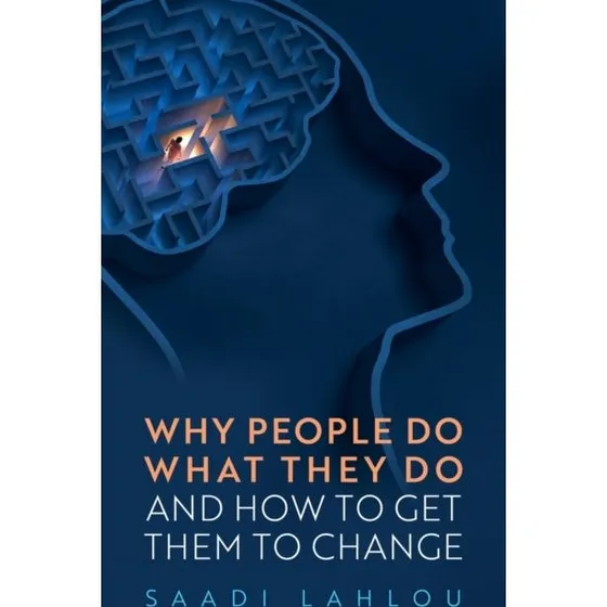 Saadi Lahlou: Why People Do What They Do (Bog)
