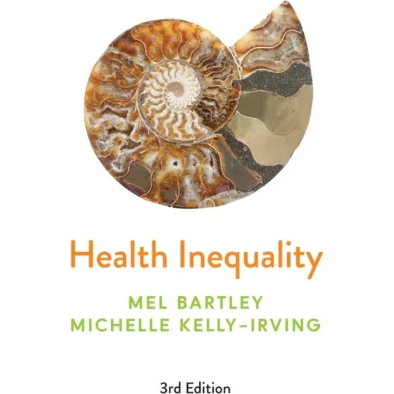 Health Inequality - Mel Bartley & Michelle Kelly-Irving (Bog)
