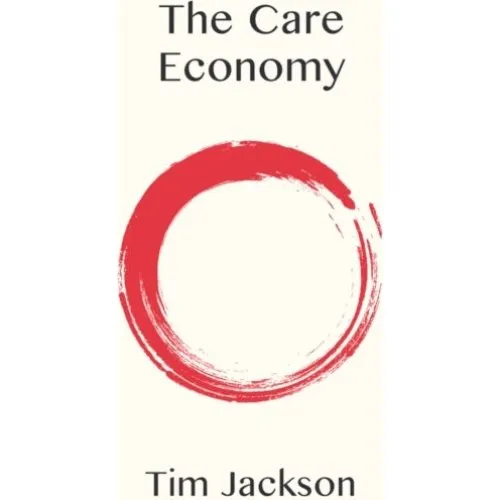 The Care Economy af Tim Jackson