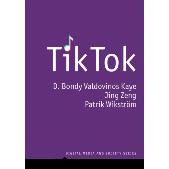TikTok - Bog af Jing Zeng, Patrik Wikstrom og D. Bondy Valdovinos Kaye