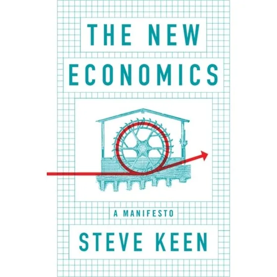 Steve Keen - The New Economics