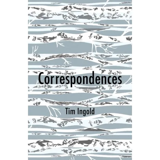 Correspondences - Tim Ingold