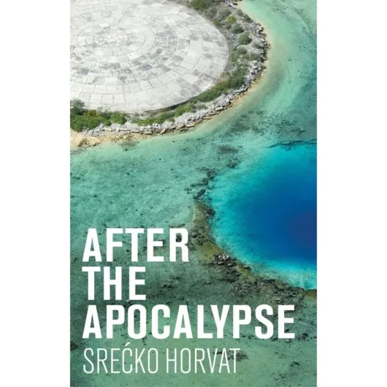 After the Apocalypse - Srecko Horvat