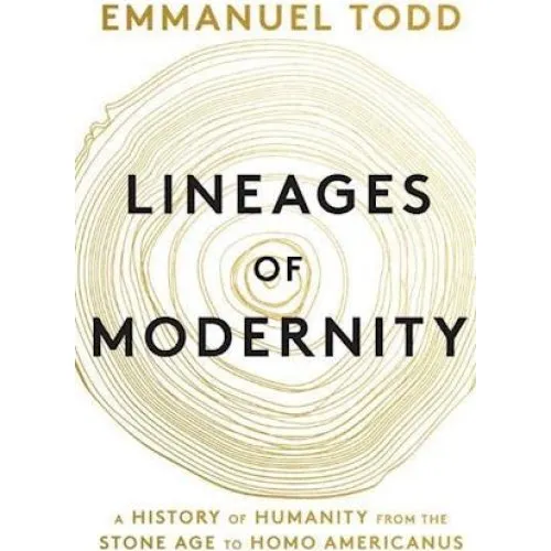 Emmanuel Todd: Lineages of Modernity - Bog