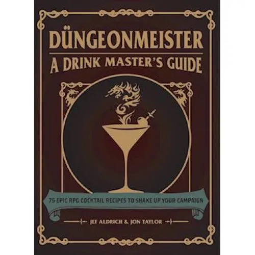 Dungeonmeister: 75 RPG-inspirerede cocktailopskrifter af Jon Taylor