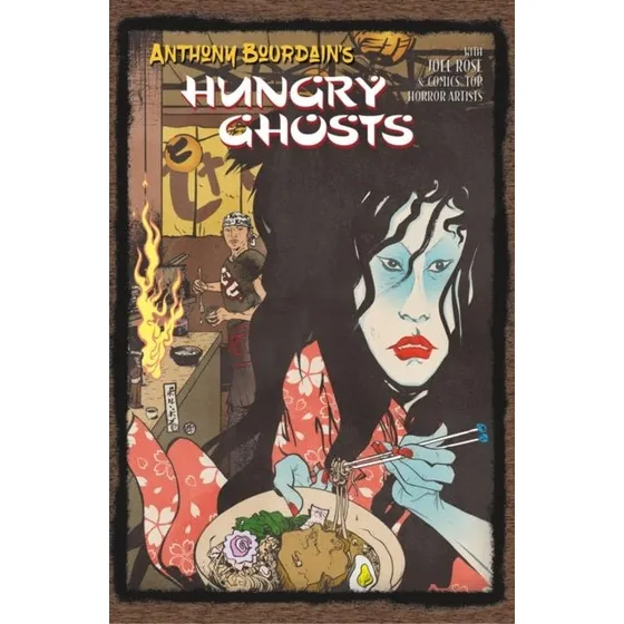 Anthony Bourdain: Hungry Ghosts