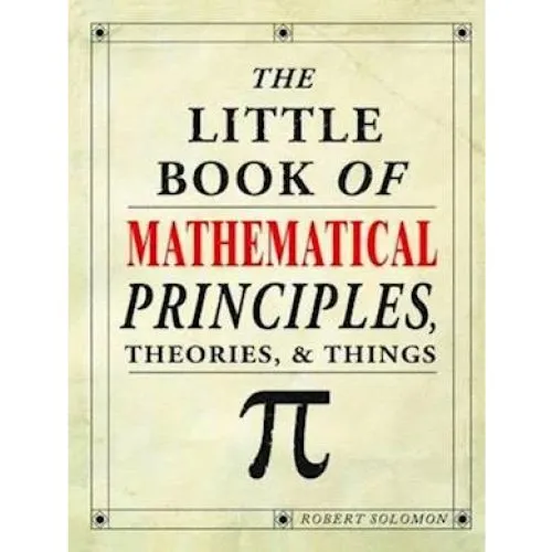 Robert Solomon: The Little Book of Mathematical Principles