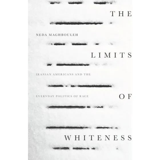 The Limits of Whiteness af Neda Maghbouleh (Bog)