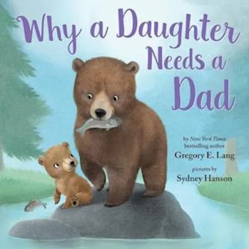 Why a Daughter Needs a Dad - Susanna Leonard Hill & Gregory Lang