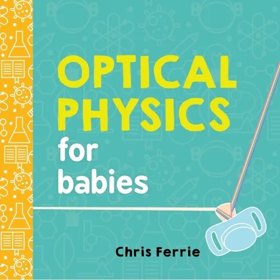 Optical Physics for Babies - Chris Ferrie