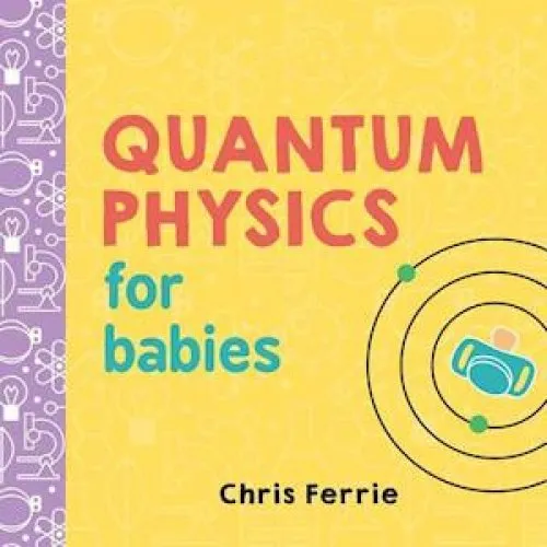 Chris Ferrie - Quantum Physics for Babies - Bog