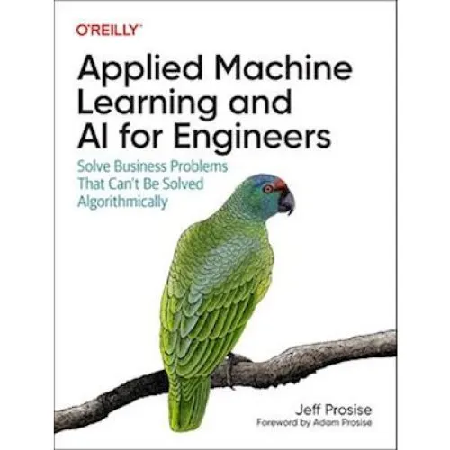 Jeff Prosise: Applied Machine Learning and AI for Engineers