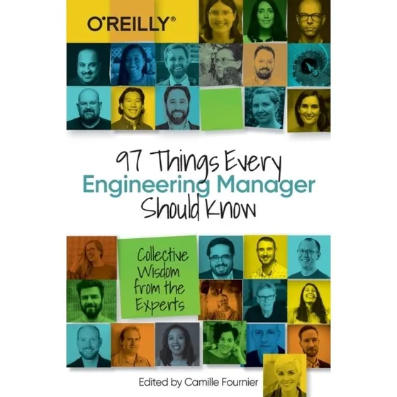 97 Things Every Engineering Manager Should Know - Camille Fournier