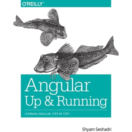 Angular: Up and Running - Shyam Seshadri (Trykt bog)