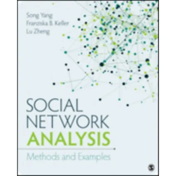 Social Network Analysis: Methods and Examples af Song Yang et al.