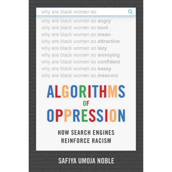 Algorithms of Oppression af Safiya Umoja Noble