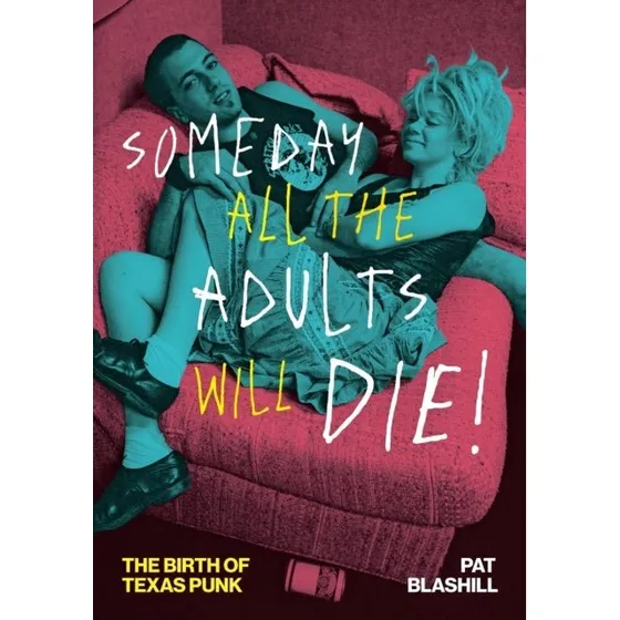 Someday All the Adults Will Die! - Pat Blashill (Bog)