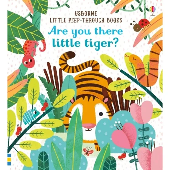 Are you there Little Tiger? - Sam Taplin Board Book