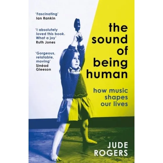 Jude Rogers: The Sound of Being Human (Bog)