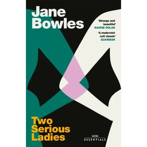 Jane Bowles: Two Serious Ladies